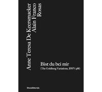 Anne Teresa De Keersmaeker, Alain Franco, Rosas Bist du bei mir (The Goldberg Variations, BWV 988). Ediz. italiana e inglese