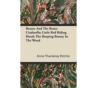 Anne Thackeray Beauty And The Beast; Cinderella; Little Red Riding (Tascabile)