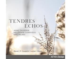 Anne Thivierge Blavet/F. Couperin/Leclair/Marais: Tendres Échos (CD) Album