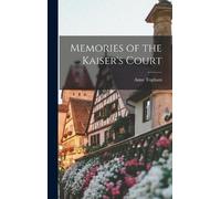 Anne Topham Memories of the Kaiser's Court (Copertina rigida)