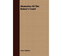 Anne Topham Memories Of The Kaiser's Court (Tascabile)