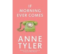 Anne Tyler If Morning Ever Comes (Tascabile)