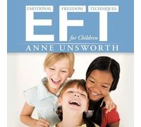 Anne Unsworth EFT (emotional Freedom Techniques) for Children (Tascabile)