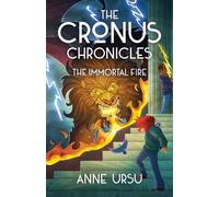 Anne Ursu The Immortal Fire (Copertina rigida) Cronus Chronicles