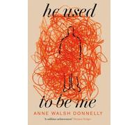 Anne Walsh Donnelly He Used to Be Me (Tascabile)
