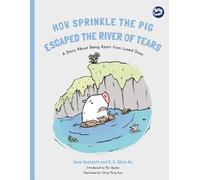 Anne Westcott C. C. Alic How Sprinkle the Pig Escaped the River of (Tascabile)