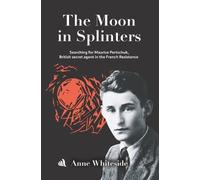 Anne Whiteside The Moon in Splinters (Tascabile)