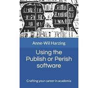 Anne-Wil Harzing Using the Publish or Perish software (Tascabile)