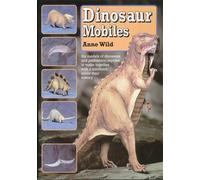 Anne Wild Dinosaur Mobiles (Tascabile) Make mobiles series