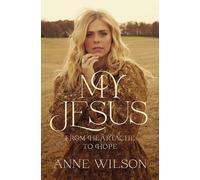 Anne Wilson My Jesus (Tascabile)
