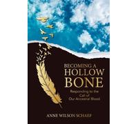 Anne Wilson Schaef Becoming a Hollow Bone (Tascabile)