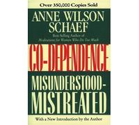 Anne Wilson Schaef Codependence: Misunderstood-Mistreated (Tascabile)