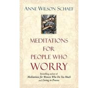 Anne Wilson Schaef Meditations for People Who (May) Worry Too Much (Tascabile)
