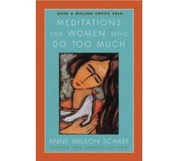 Anne Wilson Schaef Meditations For Women Who Do Too Much Revised (Tascabile)