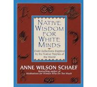 Anne Wilson Schaef Native Wisdom For White Minds (Tascabile)