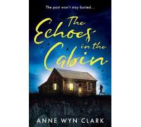 Anne Wyn Clark The Echoes in the Cabin (Tascabile)