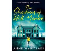 Anne Wyn Clark The Shadows of Hill Manor (Tascabile) Thriller Collection