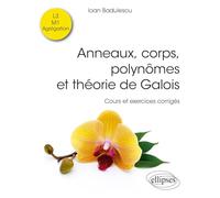 Anneaux, corps, polynômes et théorie de Galois: Cours et exercices corrigés