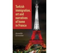 Annedith Schnei Turkish Immigration, Art and Narratives of Ho (Copertina rigida)