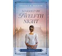 Anneka R Walker Married by Twelfth Night (Tascabile)