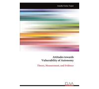 Anneke Farías-Yapur Attitudes towards Vulnerability of Autonomy (Tascabile)