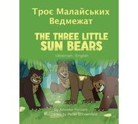Anneke Forzani The Three Little Sun Bears (Ukrainian-English) (Tascabile)