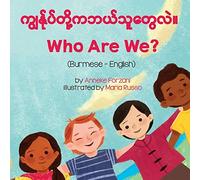 Anneke Forzani Who Are We? (Burmese-English) (Tascabile)
