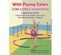 Anneke Forzani Dmitry With Flying Colors - English Color Idioms (B (Tascabile)