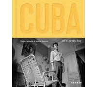 Anneke Wambaugh / Claire Garoutte: Cuba. On a Given Day