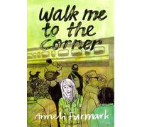 Anneli Furmark Walk Me to the Corner (Tascabile)