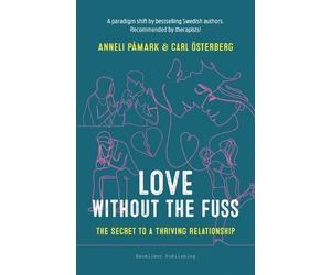 Anneli Påmark Carl Österberg Love Without the Fuss (Tascabile)