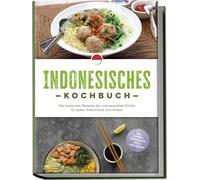 Annelie Lesmana Indonesisches Kochbuch: Die leckersten Rezepte der i (Tascabile)
