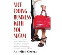 Annelies George Nice Doing Business With You Ma'am (Tascabile)