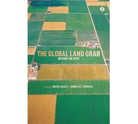 Annelies Zoomers Mayke Kaag The Global Land Grab (Tascabile)