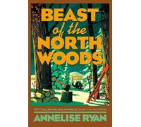 Annelise Ryan Beast of the North Woods (Copertina rigida)