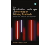 Annemaree Lloyd The Qualitative Landscape of Information Literacy Re (Tascabile)