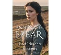 Annemarie Brear Un Orizzonte Distante (Tascabile) Serie Distante