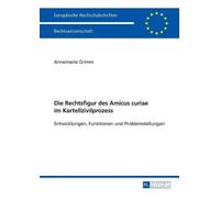 Annemarie Grimm Die Rechtsfigur des Amicus curiae im Kartellzivilpro (Tascabile)