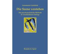 Annemarie Laimb Die Szene verstehen: Die psychoanalytische Methode i (Tascabile)