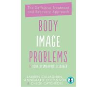 Annemarie O'Connor Lauren Callaghan Body Image Problems and Body Dys (Tascabile)