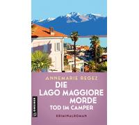 Annemarie Regez Die Lago Maggiore-Morde - Tod im Camper: Kriminalrom (Tascabile)