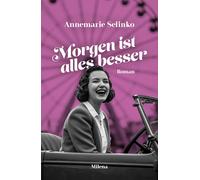 Annemarie Selinko Morgen ist alles besser (Copertina rigida)