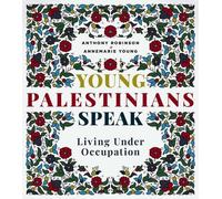 Annemarie Young Anthony Robinson Young Palestinians Speak (Tascabile)
