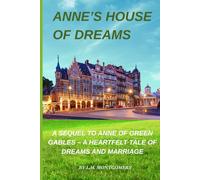 Anne's House Of Dreams: A Sequel to Anne of Green Gables - A Heartfelt Tale of Dreams and Marriage
