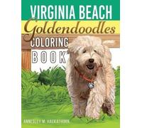 Annesley M Hackathorn Virginia Beach Goldendoodles Coloring Book (Tascabile)