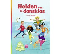 Annet Jacobs Helden van de dansklas (Ik leer lezen met Zwijse (Copertina rigida)