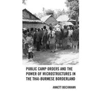 Annett Bochmann Public Camp Orders and the Power of Microstructures (Tascabile)