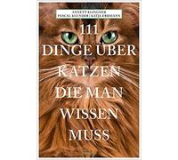 Annett Klingner Pascal Klunder Kat 111 Dinge über Katzen, die man w (Tascabile)