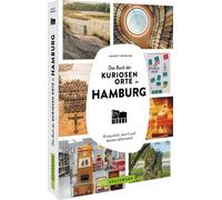 Annett Rensing Das Buch der kuriosen Orte in Hamburg: Erstaunlich, s (Tascabile)