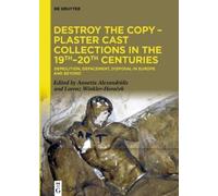 Annetta Alexand Destroy the Copy - Plaster Cast Collections i (Copertina rigida)